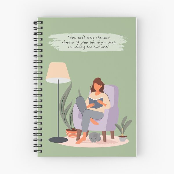 Item preview, Spiral Notebooks - You can’t start the next chapter of your life if you keep re-reading the last one. designed and sold by thuphan.