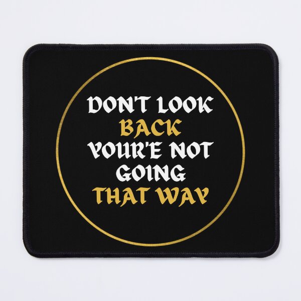 Item preview, Don't look back, you're not going that way designed and sold by Quotes-and-plus.