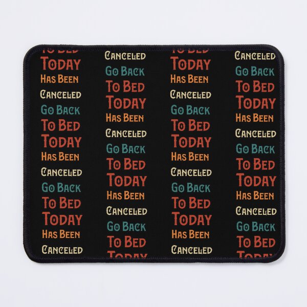Item preview, Today Has Been Canceled Go Back To Bed Simple  designed and sold by pedrored369.