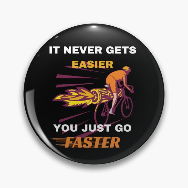 Item preview, It never gets easier, you just go faster - Funny cyclist designed and sold by pixxart.