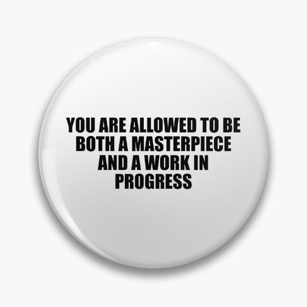 Item preview, You are allowed to be both a masterpiece and a work in progress designed and sold by Colorfulandfun.
