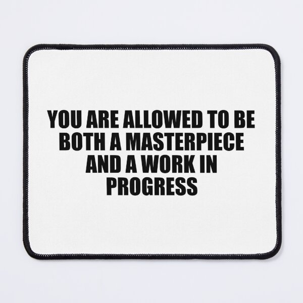 Item preview, You are allowed to be both a masterpiece and a work in progress designed and sold by Colorfulandfun.