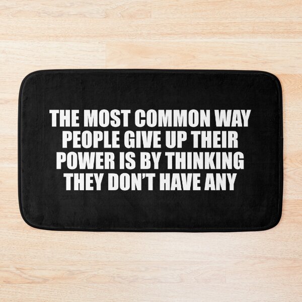 Item preview, The most common way people give up their power is by thinking they don’t have any designed and sold by Colorfulandfun.