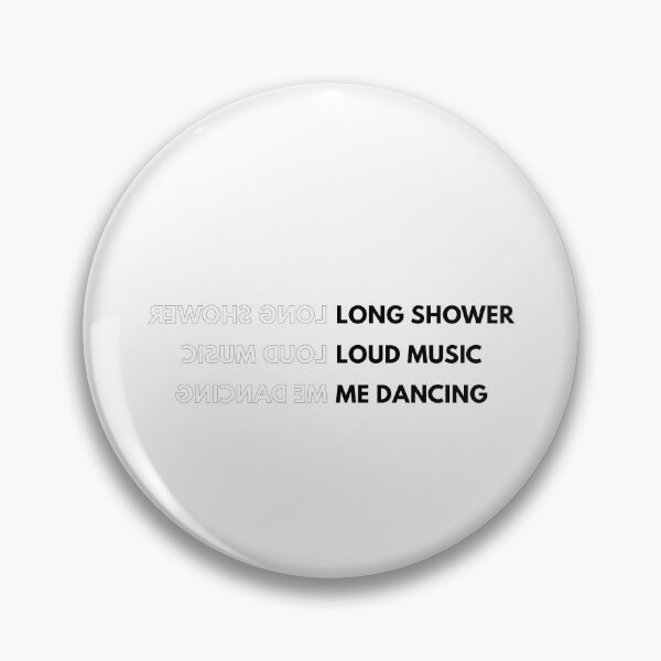Item preview, Long Shower Loud Music Me dancing designed and sold by supnups.