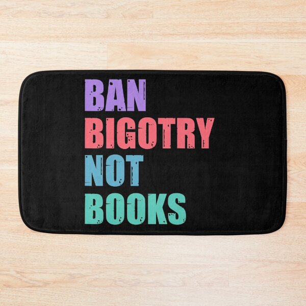 Item preview, Ban bigotry not books designed and sold by SidTastic .