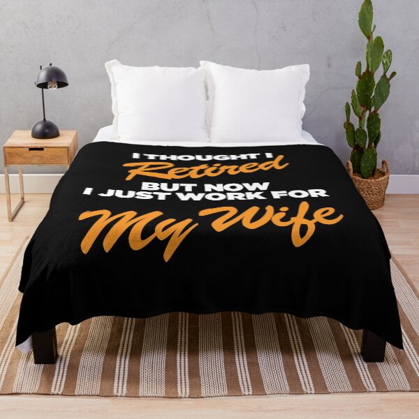 Item preview, I Thought  I Retired  But Now I Just Work For My Wife  designed and sold by SKivinta.