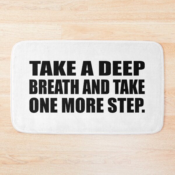 Item preview, take a deep breath and take one more step designed and sold by Colorfulandfun.