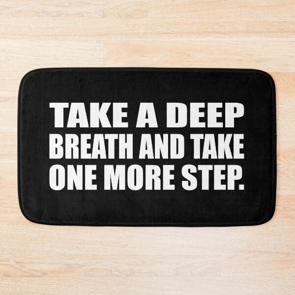 Item preview, Take a deep breath and take one more step designed and sold by Colorfulandfun.