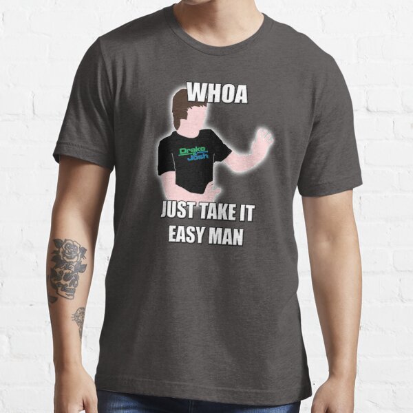 Whoa, Just Take It Easy Man! Essential T-Shirt