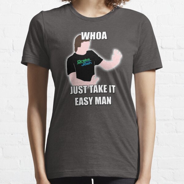 Whoa, Just Take It Easy Man! Essential T-Shirt