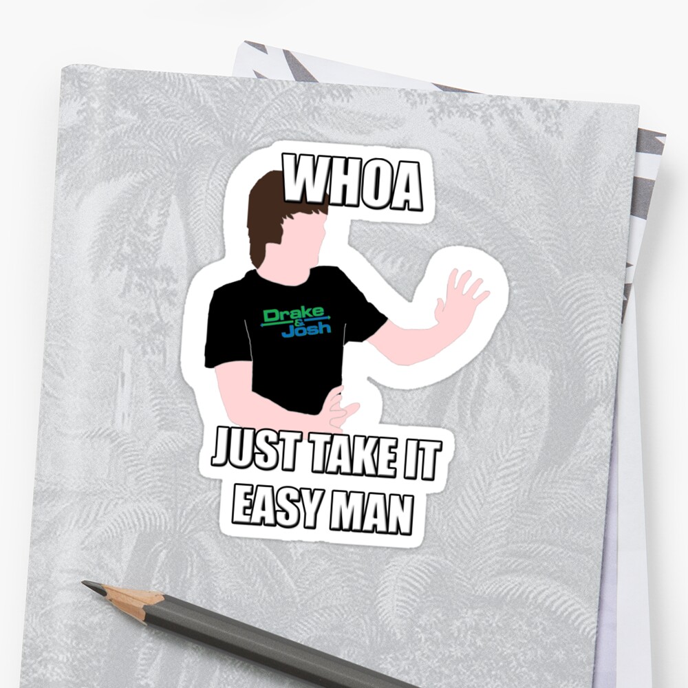 "Whoa, Just Take It Easy Man!" Stickers by NixonChrist Redbubble