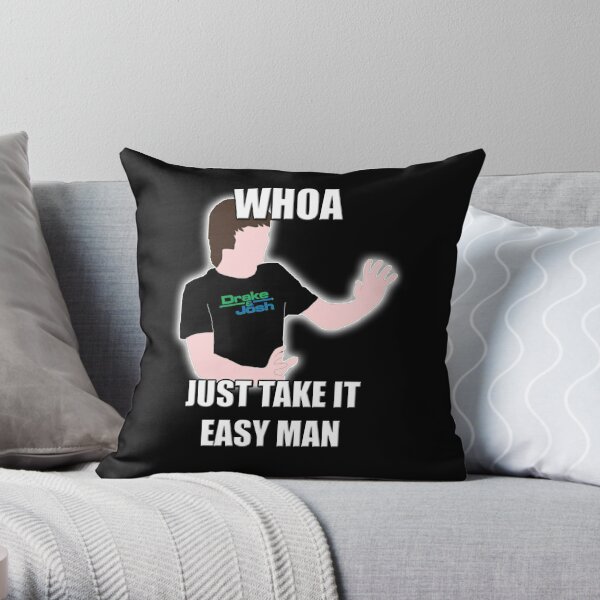 Whoa, Just Take It Easy Man! Throw Pillow