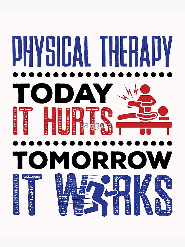 Disover Physical Therapy Today It Hurts Tomorrow It Works Premium Matte Vertical Poster