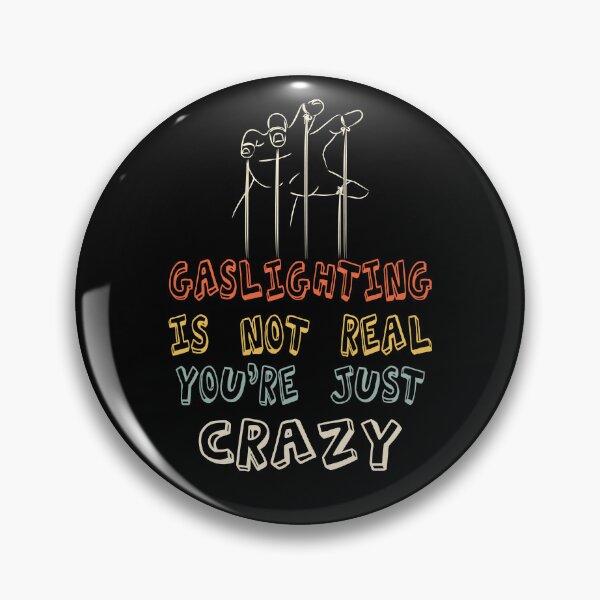 Item preview, Gaslighting Is Not Real  You Are Crazy designed and sold by Estrytee.