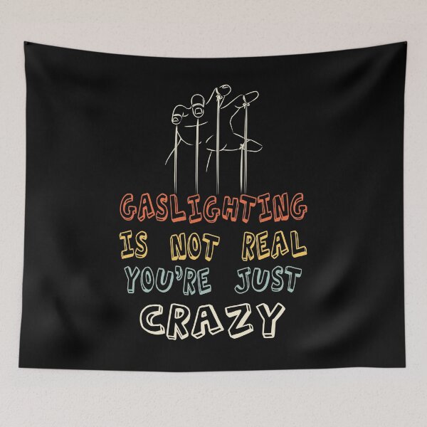 Item preview, Gaslighting Is Not Real  You Are Crazy designed and sold by Estrytee.
