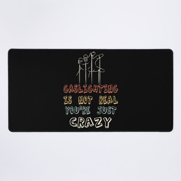 Item preview, Gaslighting Is Not Real  You Are Crazy designed and sold by Estrytee.