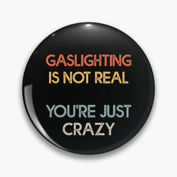 Item preview, Gaslighting Is Not Real Funny designed and sold by Estrytee.
