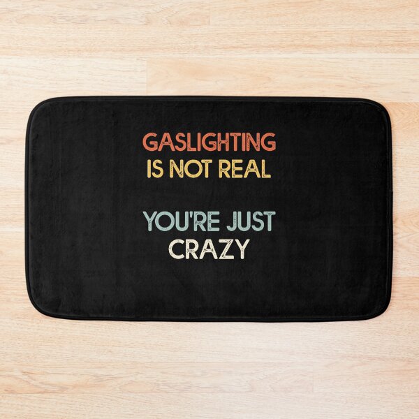 Item preview, Gaslighting Is Not Real Funny designed and sold by Estrytee.