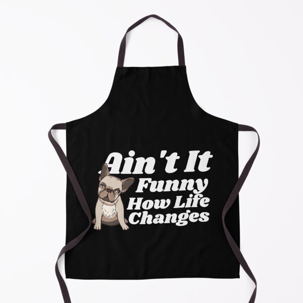 Item preview, Ain't it funny how life changes - Dog Life designed and sold by theredsharp.