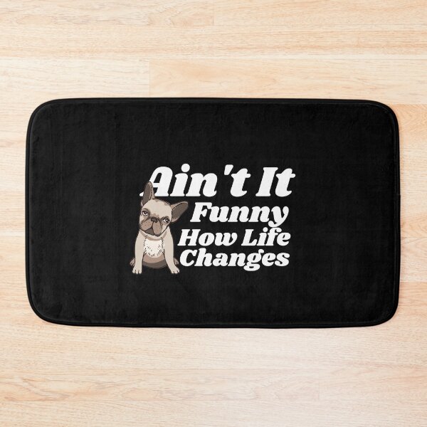 Item preview, Ain't it funny how life changes - Dog Life designed and sold by theredsharp.