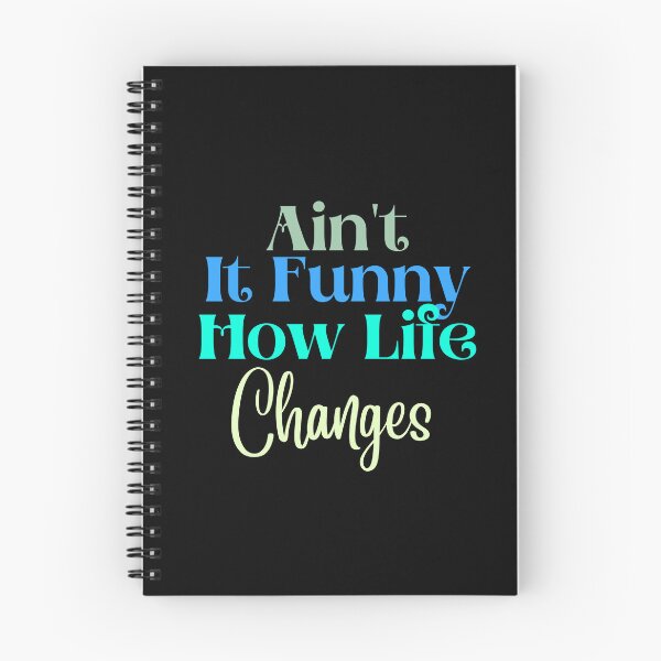 Item preview, Ain't it funny how life changes - Quotes designed and sold by theredsharp.