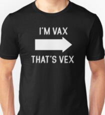 I'm Vax - That's Vex Unisex T-Shirt