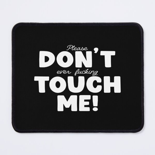 Item preview, Please don't touch me! designed and sold by YassOrNope.