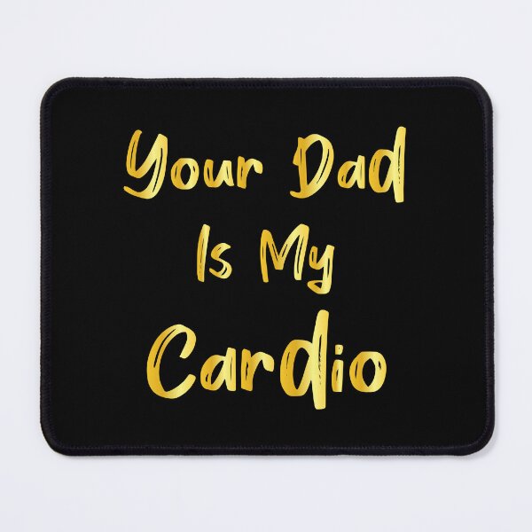 Item preview, Your Dad Is My Cardio designed and sold by beunique5.