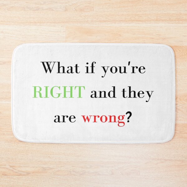 Item preview, What If You're Right And They're Wrong Design  designed and sold by KoopTroop ⭐⭐⭐⭐⭐.