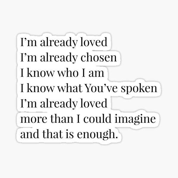 Item preview, I'm already loved, i'm already chosen, Jireh Inspired Worship song  designed and sold by kaylasbtq.