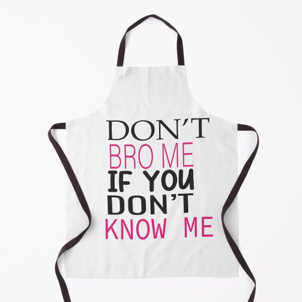 Item preview, Don't Bro Me If You Don't Know Me designed and sold by karim82.