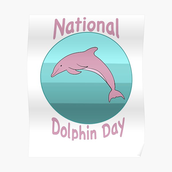 "National Dolphin Day" Poster for Sale by HeidisLights Redbubble