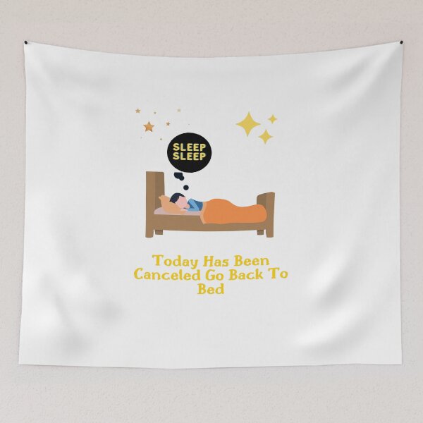 Item preview, Today Has Been Canceled Go Back To Bed designed and sold by MizMed ⭐⭐⭐⭐⭐.