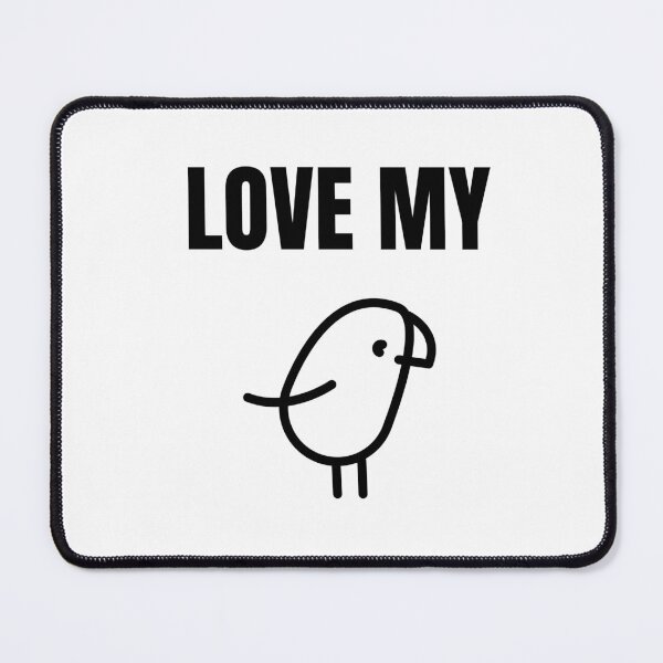 Item preview, LOVE MY BIRD designed and sold by mommadids.