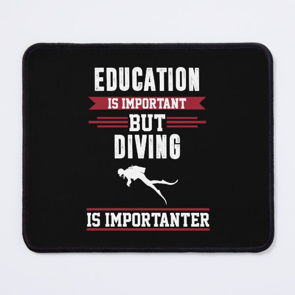 Item preview, Education Is Important But Diving Is Importanter funny diver designed and sold by Mansn.