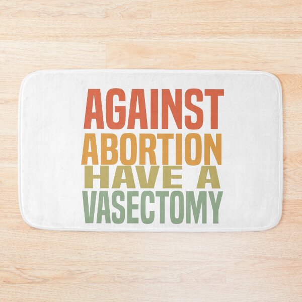 Item preview, funny Against Abortion Have A Vasectomy designed and sold by melshirt-shop.
