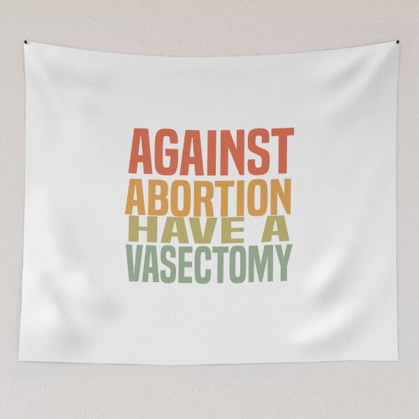 Item preview, funny Against Abortion Have A Vasectomy designed and sold by melshirt-shop.