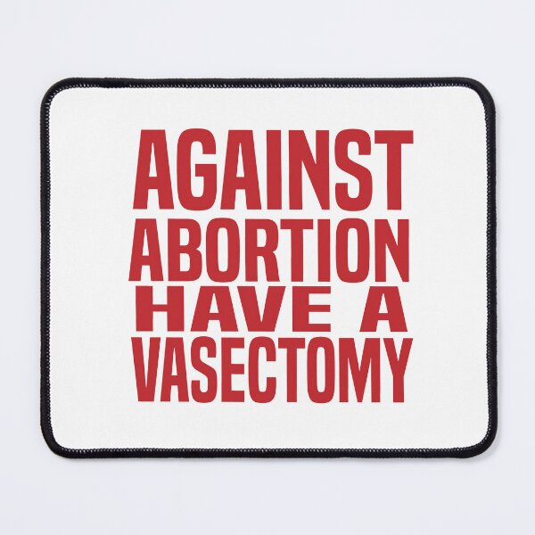 Item preview, funny Against Abortion Have A Vasectomy designed and sold by melshirt-shop.