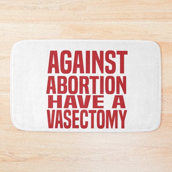 Item preview, funny Against Abortion Have A Vasectomy designed and sold by melshirt-shop.