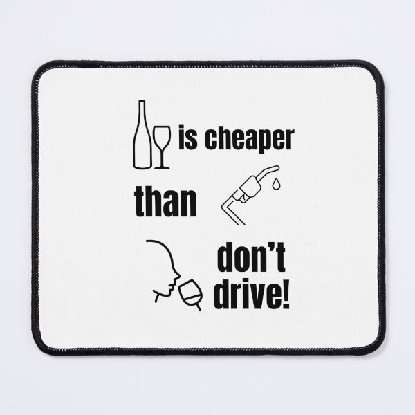 Item preview, WINE IS CHEAPER THAN FUEL DRINK DON'T DRIVE! designed and sold by mommadids.