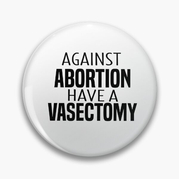 Artikelvorschau, Kopie von Funny Against Abortion Have A Vasectomy entworfen und verkauft von melshirt-shop.