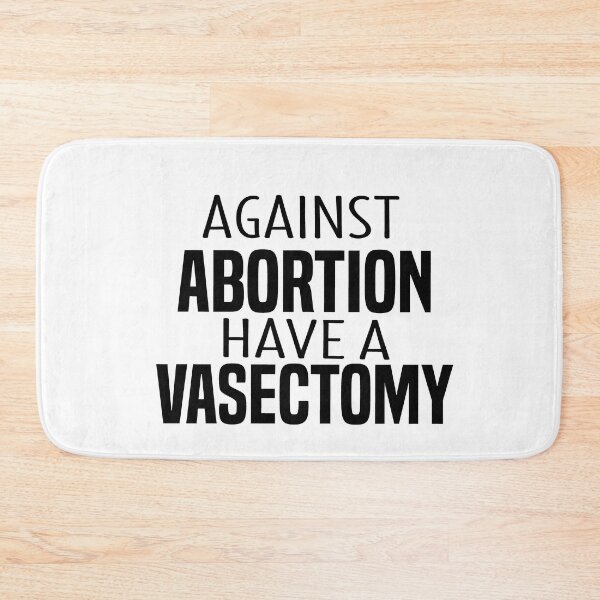 Item preview, Copy of funny Against Abortion Have A Vasectomy designed and sold by melshirt-shop.