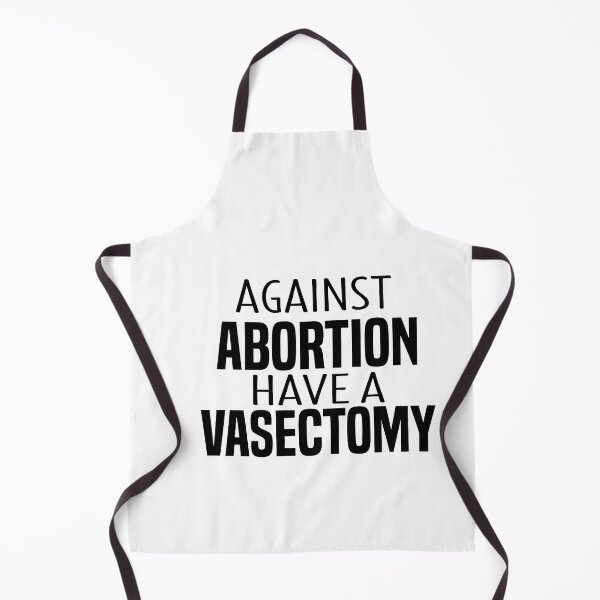 Item preview, Copy of funny Against Abortion Have A Vasectomy designed and sold by melshirt-shop.