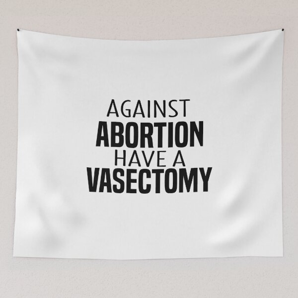 Item preview, Copy of funny Against Abortion Have A Vasectomy designed and sold by melshirt-shop.