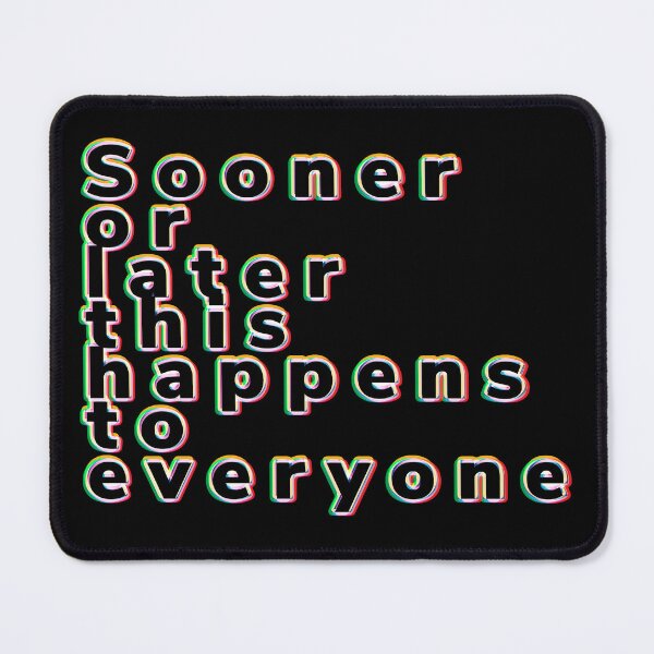 Item preview, Sooner or later this happens to everyone designed and sold by Bob4rt.