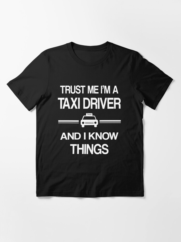 Trust Me I'm A Taxi Driver White Standard T-Shirt cabbie black cab ALL SIZES 