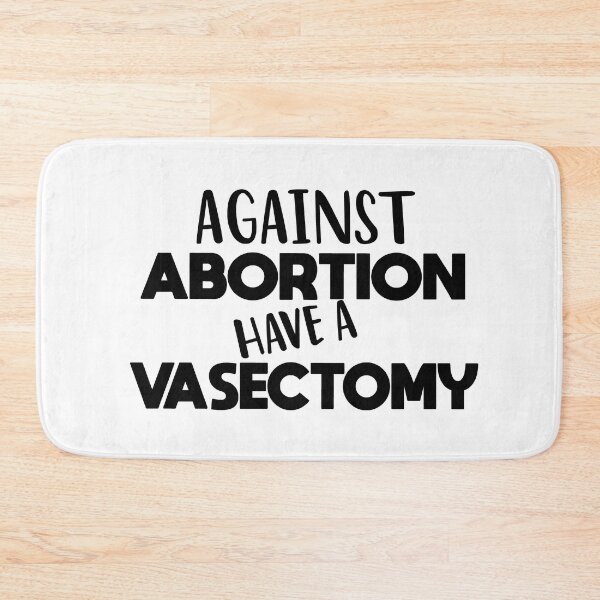 Item preview, funny Against Abortion Have A Vasectomy designed and sold by melshirt-shop.