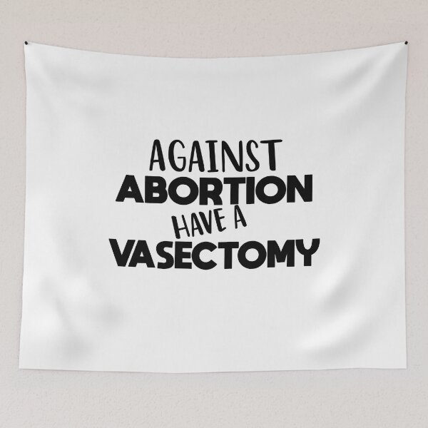 Item preview, funny Against Abortion Have A Vasectomy designed and sold by melshirt-shop.