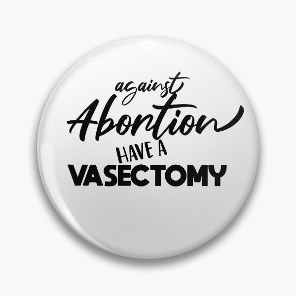 Item preview, funny Against Abortion Have A Vasectomy designed and sold by melshirt-shop.