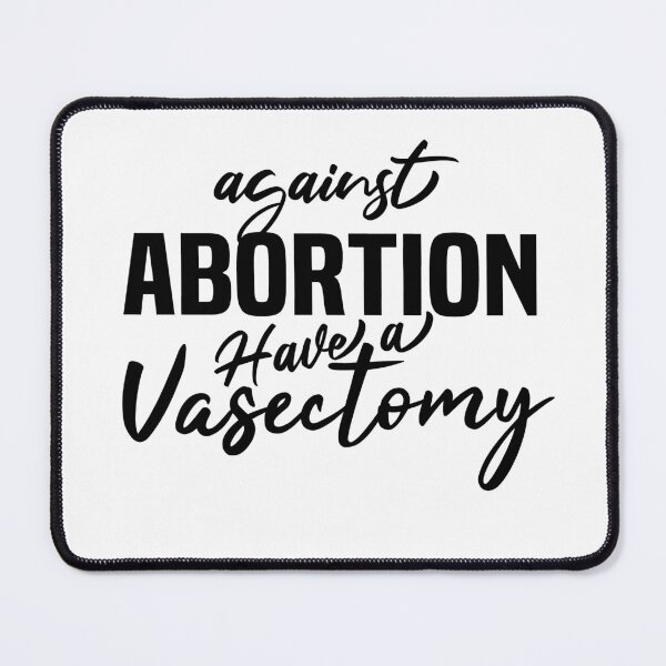 Item preview, funny Against Abortion Have A Vasectomy designed and sold by melshirt-shop.